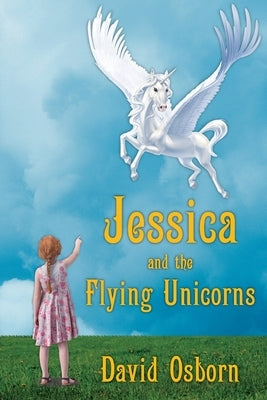 Jessica and the Flying Unicorns by Osborn, David