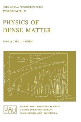 Physics of Dense Matter by Hansen, A. J.