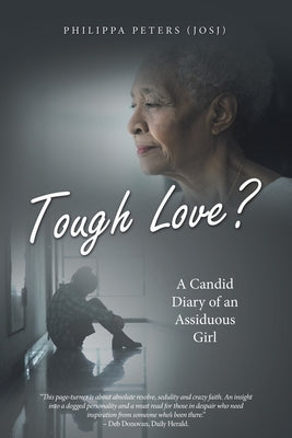 Tough Love?: A Candid Diary of an Assiduous Girl by Peters, Philippa