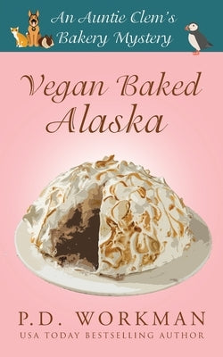Vegan Baked Alaska by Workman, P. D.