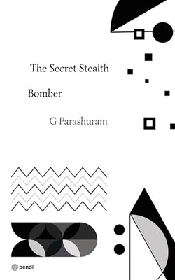 The Secret Stealth Bomber by Parashuram, G.
