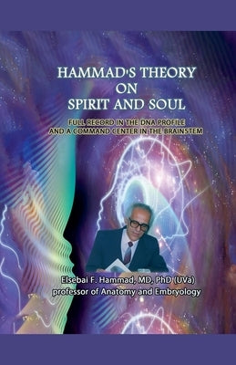 Hammad's Theory On Spirit and Soul by Hammad, Elsebai