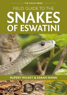 Field Guide to the Snakes of Eswatini by Wilkey, Rupert