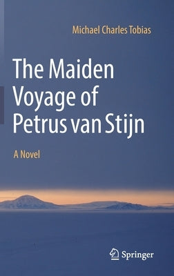 The Maiden Voyage of Petrus Van Stijn by Tobias, Michael Charles