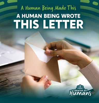 A Human Being Wrote This Letter by Rajczak Nelson, Kristen