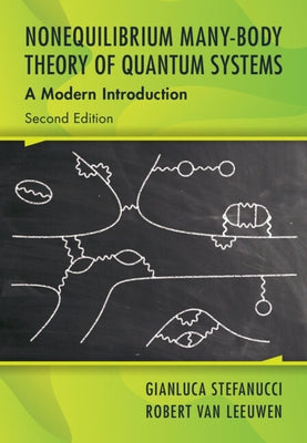 Nonequilibrium Many-Body Theory of Quantum Systems by Stefanucci, Gianluca