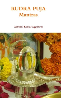 Rudra Puja Mantras by Aggarwal, Ashwini Kumar