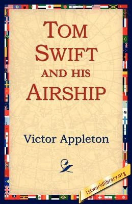 Tom Swift and His Airship by Appleton, Victor, II