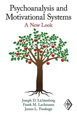 Psychoanalysis and Motivational Systems: A New Look by Lichtenberg, Joseph D.