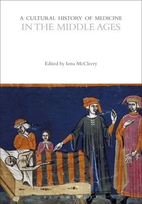 A Cultural History of Medicine in the Middle Ages by McCleery, Iona