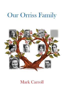 Our Orriss Family by Carroll, Mark