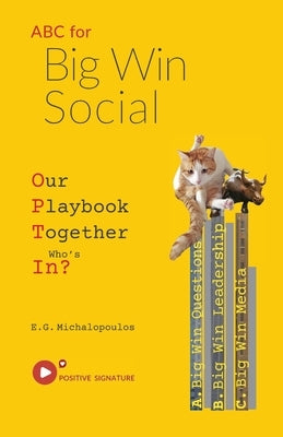 Big Win Social: Our Playbook Together Who's In? by Michalopoulos, E. G.