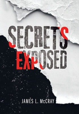 Secrets Exposed by McCray, James L.