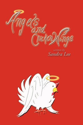 Angels and Chicken Wings by Sandra Lee, Lee