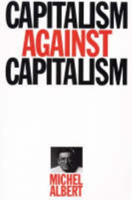 Capitalism Against Capitalism by Albert, Michael