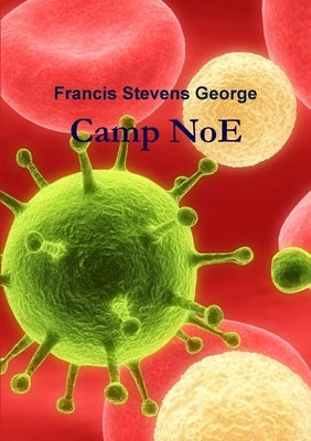 Camp NoE by George, Francis Stevens