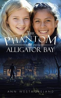 The Phantom at Alligator Bay by Westmoreland, Ann