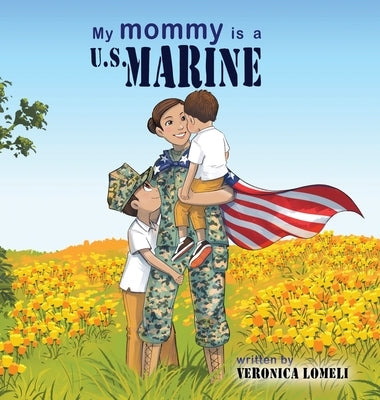 My Mommy is a U.S. Marine by Lomeli, Veronica