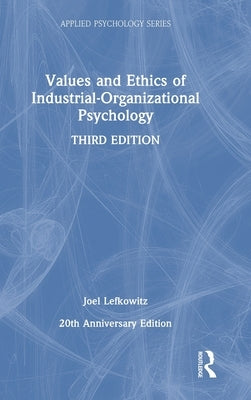 Values and Ethics of Industrial-Organizational Psychology by Lefkowitz, Joel