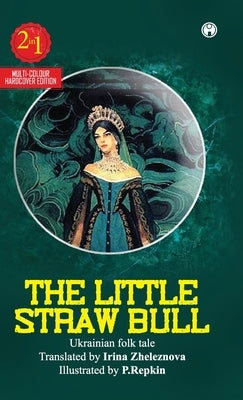 The Little Straw Bull by Irina Zheleznova