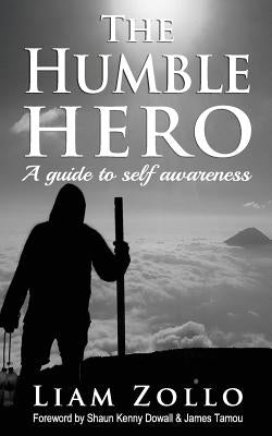The Humble Hero: A modern day guide to self awareness by Zollo, L. M.
