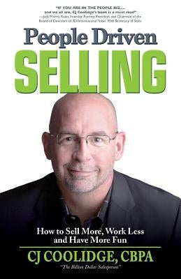 People Driven Selling: How to Sell More, Work Less, and Have More Fun by Coolidge, Cj