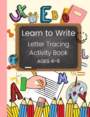 Learn to write, Letter tracing activity book, AGES 4-6: Uppercase letter tracing and writing for beginners by Books, Oberberg