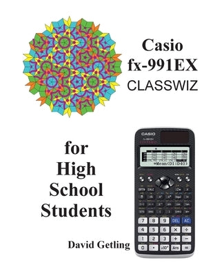 Casio fx-991EX Classwiz for High School Students by Getling, David