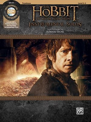 The Hobbit -- The Motion Picture Trilogy Instrumental Solos: Trombone, Book & CD by Shore, Howard