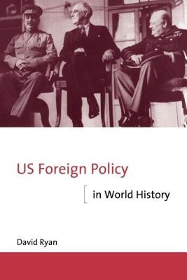 Us Foreign Policy in World History by Ryan, David