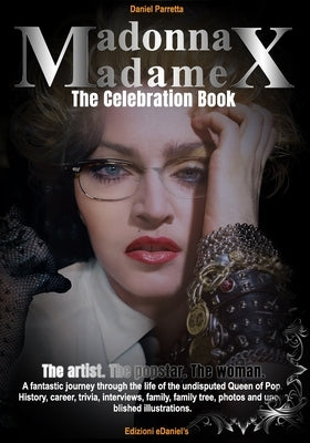 From Madonna to Madame X - Limited Deluxe Edition: The Celebration Book by Parretta, Daniel