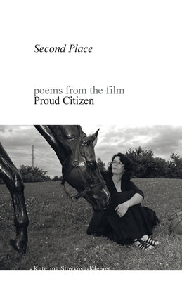 Second Place: poems from the film Proud Citizen by Stoykova-Klemer, Katerina