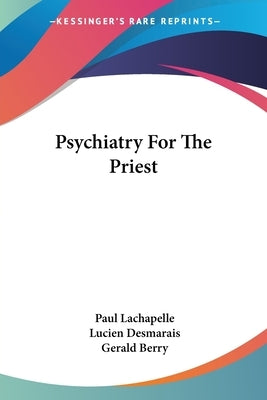 Psychiatry For The Priest by LaChapelle, Paul