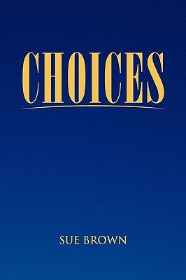 Choices by Brown, Sue