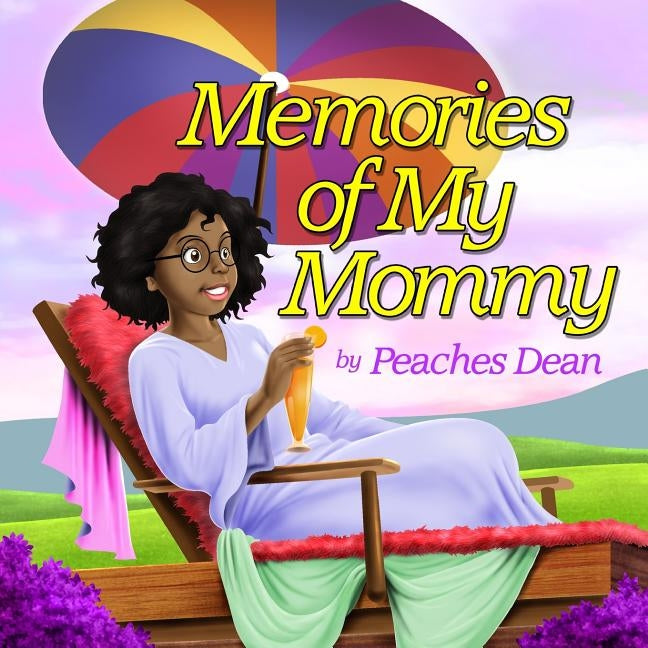 Memories of My Mommy by Dean, Peaches S.