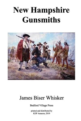 New Hampshire Gunsmiths by Whisker, James Biser