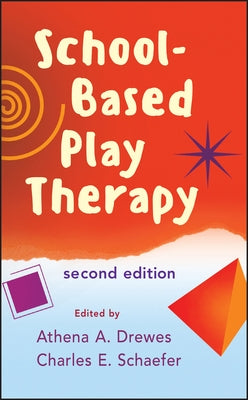 School-Based Play Therapy by Drewes, Athena A.