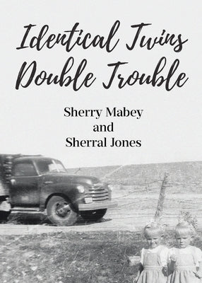 Identical Twins: Double Trouble by Mabey, Sherry