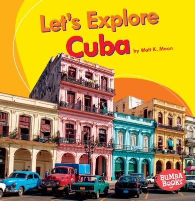 Let's Explore Cuba by Moon, Walt K.