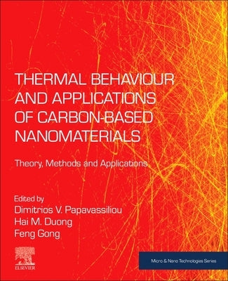 Thermal Behaviour and Applications of Carbon-Based Nanomaterials: Theory, Methods and Applications by Papavassiliou, Dimitrios V.