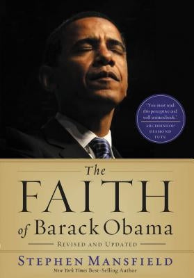 The Faith of Barack Obama Revised and Updated by Mansfield, Stephen