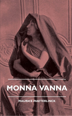 Monna Vanna by Maeterlinck, Maurice