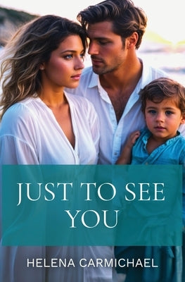 Just To See You by Carmichael, Helena