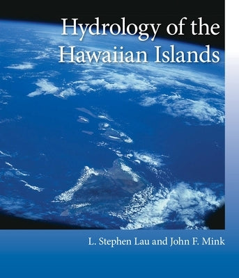 Hydrology of the Hawaiian Islands by Lau, L. Stephen