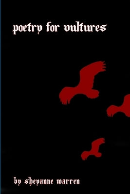 Poetry for Vultures by Warren, Sheyanne
