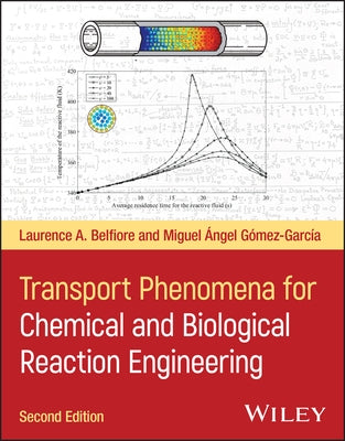 Transport Phenomena for Chemical and Biological Reaction Engineering by Belfiore, Laurence A.