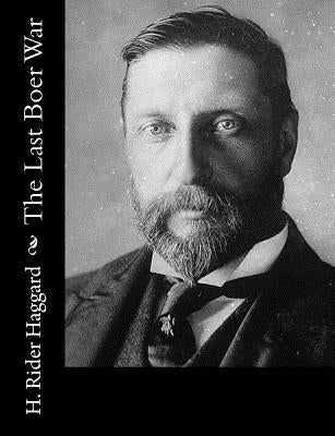 The Last Boer War by Haggard, H. Rider