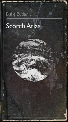Scorch Atlas: A Belated Primer by Butler, Blake