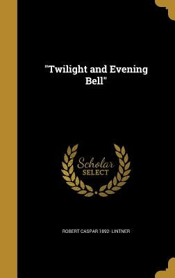 "Twilight and Evening Bell" by Lintner, Robert Caspar 1892-