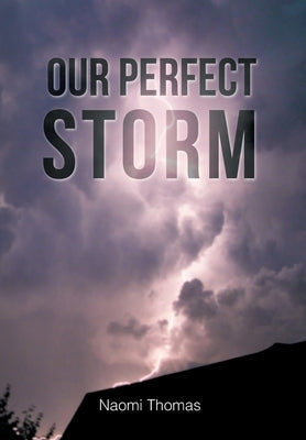Our Perfect Storm by Thomas, Naomi